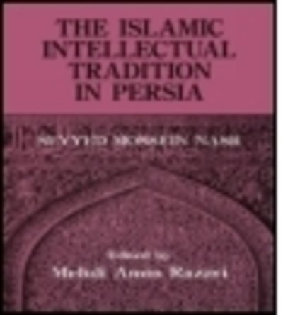 Cover for Mehdi Amin Razavi Aminrazavi · The Islamic Intellectual Tradition in Persia (Taschenbuch) (2015)