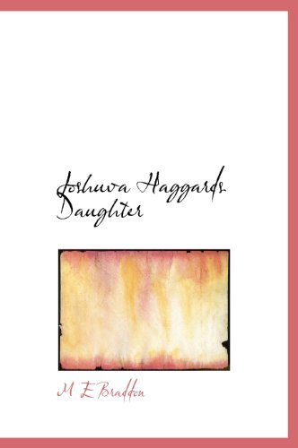 Cover for M E Braddon · Joshuva Haggards Daughter (Hardcover Book) (2010)