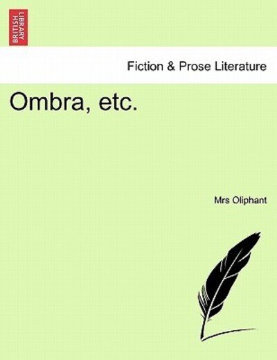 Cover for Mrs Oliphant · Ombra, Etc. (Paperback Book) (2011)