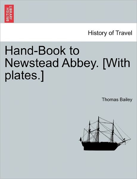 Cover for Thomas Bailey · Hand-book to Newstead Abbey. [with Plates.] (Pocketbok) (2011)