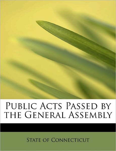 Cover for State of Connecticut · Public Acts Passed by the General Assembly (Paperback Book) (2011)