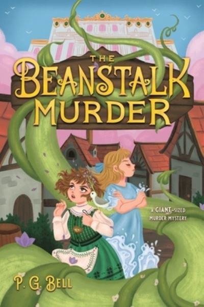 The Beanstalk Murder - P. G. Bell - Książki - Feiwel & Friends - 9781250864840 - 6 sierpnia 2024