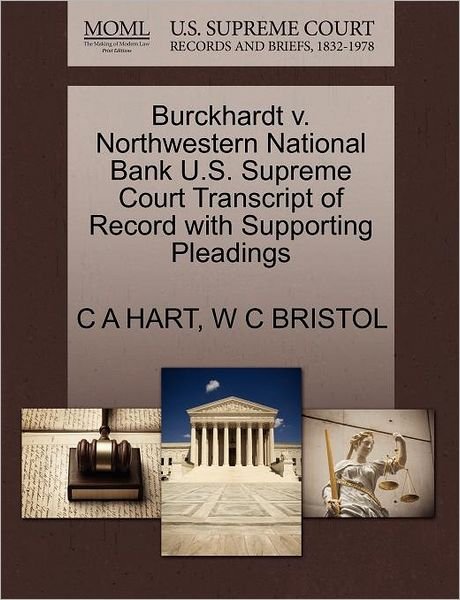 Cover for W C Bristol · Burckhardt V. Northwestern National Bank U.s. Supreme Court Transcript of Record with Supporting Pleadings (Paperback Book) (2011)