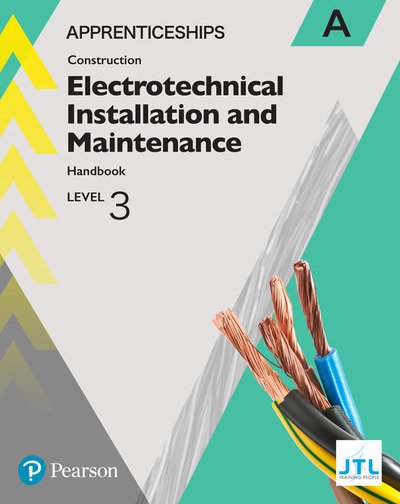 Cover for JTL Training JTL · Apprenticeship Level 3 Electrotechnical (Installation and Maintainence) Learner Handbook A + Activebook - Apprenticeship Level 3 Electrical Installations (Bok) (2018)