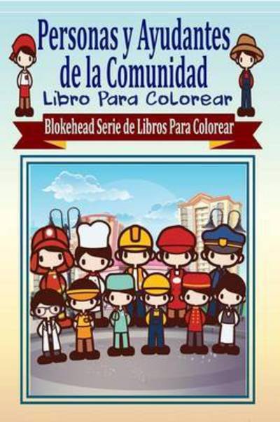 Cover for El Blokehead · Personas Y Ayudantes De La Comunidad Libro Para Colorear (Paperback Book) (2020)
