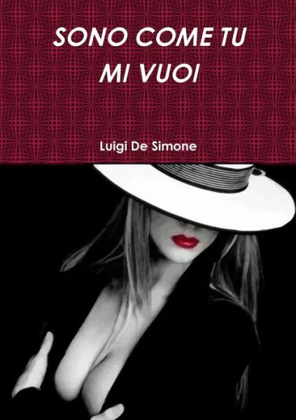 Cover for Luigi De Simone · Sono Come Tu Mi Vuoi (Paperback Book) [Italian edition] (2014)