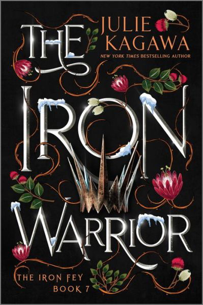 Iron Warrior Special Edition - Julie Kagawa - Bücher - Harlequin Enterprises ULC - 9781335426840 - 21. Juni 2022