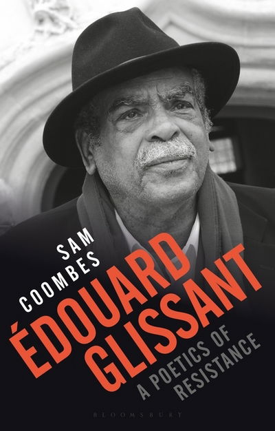 Cover for Coombes, Sam (University of Edinburgh, UK) · Edouard Glissant: A Poetics of Resistance (Paperback Book) (2018)