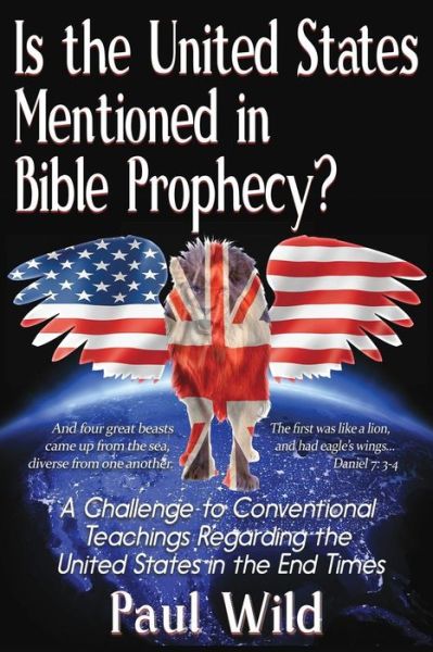 Cover for Paul R Wild · Is the United States Mentioned In Bible Prophecy? (Paperback Book) (2017)