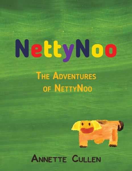 Cover for Annette Cullen · NettyNoo: The Adventures of NettyNoo (Paperback Book) (2021)