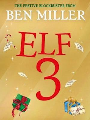 Cover for Ben Miller · Adventures of a Christmas Elf: The brand new festive blockbuster - Christmas Elf Chronicles (Inbunden Bok) (2023)