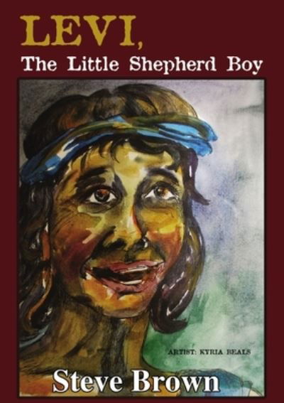 Levi The Little Shepherd Boy - Steve Brown - Books - Elm Hill - 9781400328840 - December 3, 2019