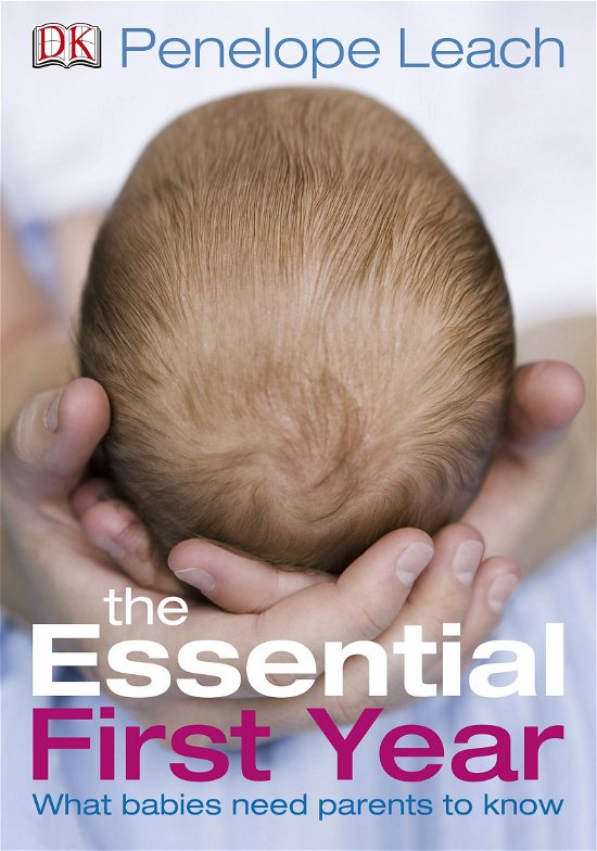 Cover for Penelope Leach · The Essential First Year: What Babies Need Parents to Know (Paperback Book) (2010)