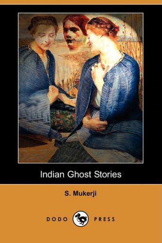 Cover for S. Mukerji · Indian Ghost Stories (Dodo Press) (Paperback Book) (2008)