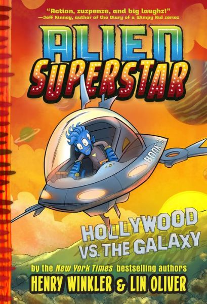 Hollywood vs. the Galaxy (Alien Superstar #3) - Alien Superstar - Henry Winkler - Books - Abrams - 9781419746840 - November 25, 2021