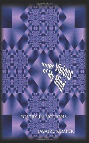 Cover for Javaire Kemper · Inner Visions of My Mind: Poetry in Notions (Pocketbok) (2005)