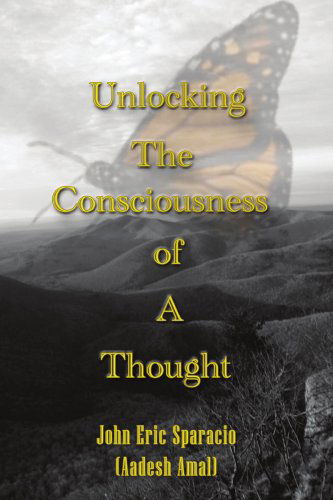 Cover for John Sparacio · Unlocking the Consciousness of a Thought (Pocketbok) (2005)