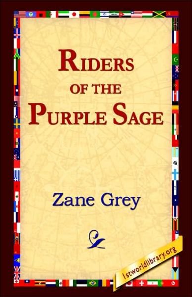 The Riders of the Purple Sage - Zane Grey - Books - 1st World Library - Literary Society - 9781421808840 - February 20, 2006