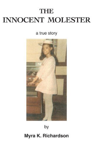 Cover for Myra K. Richardson · The Innocent Molester (Paperback Book) (2007)