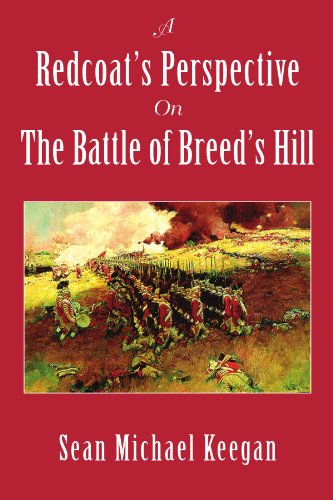 A Redcoat's Perspective on the Battle of Breed's Hill - Sean Michael Keegan - Books - Xlibris, Corp. - 9781425756840 - April 19, 2007
