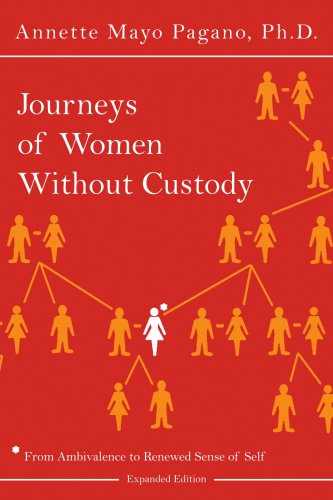 Cover for Annette Pagano · Journeys of Women Without Custody: from Ambivalence to Renewed Sense of Self (Paperback Book) [Expanded edition] (2006)