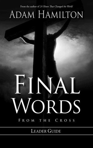 Cover for Adam Hamilton · Final Words From The Cross Leader's Guide (Paperback Book) (2011)