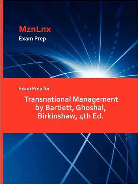 Cover for Ghoshal Birkinshaw Bartlett · Exam Prep for Transnational Management by Bartlett, Ghoshal, Birkinshaw, 4th Ed. (Taschenbuch) (2009)