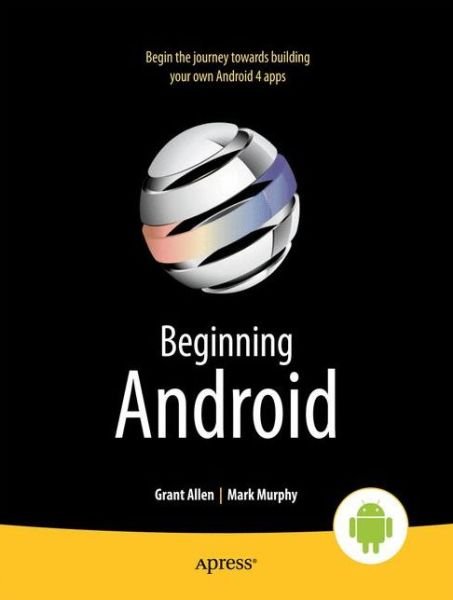 Beginning Android 4 - Mark Murphy - Books - Springer-Verlag Berlin and Heidelberg Gm - 9781430239840 - December 23, 2011