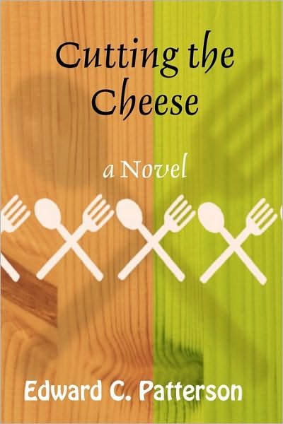 Cover for Edward C. Patterson · Cutting the Cheese (Paperback Book) (2008)
