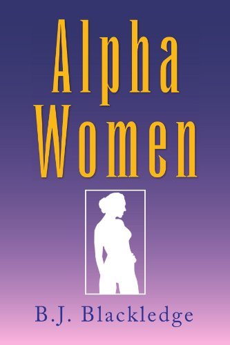 Cover for B J. Blackledge · Alpha Women: and Their men (Paperback Book) (2008)