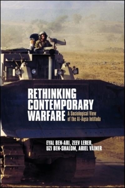 Cover for Eyal Ben-Ari · Rethinking Contemporary Warfare A Sociological View of the Al-Aqsa Intifada (Bok) (2011)