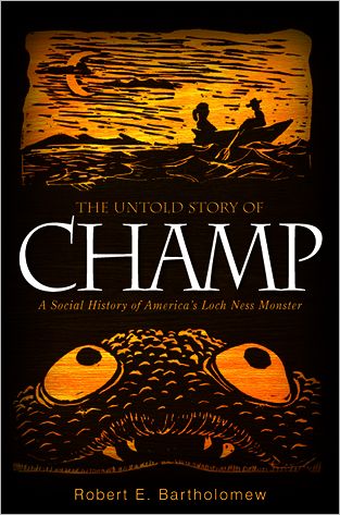 Cover for Robert E. Bartholomew · The Untold Story of Champ: a Social History of America's Loch Ness Monster (Pocketbok) (2012)