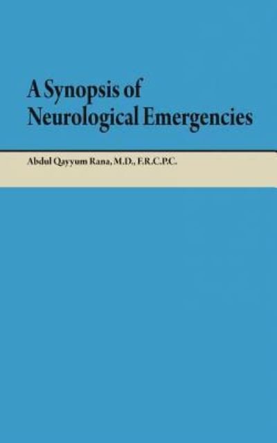 Cover for Frcpc Abdul Qayyum Rana Md · A Synopsis of Neurological Emergencies (Paperback Book) (2009)
