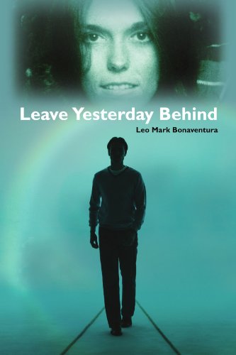Cover for Leo Mark Bonaventura · Leave Yesterday Behind (Paperback Book) (2010)