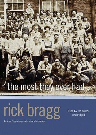 The Most They Ever Had - Rick Bragg - Music - Blackstone Audiobooks - 9781441707840 - October 1, 2009