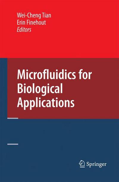 Cover for Wei-cheng Tian · Microfluidics for Biological Applications (Paperback Book) [Softcover reprint of hardcover 1st ed. 2009 edition] (2010)