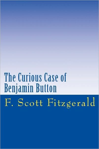Cover for F Scott Fitzgerald · The Curious Case of Benjamin Button (Paperback Bog) (2009)