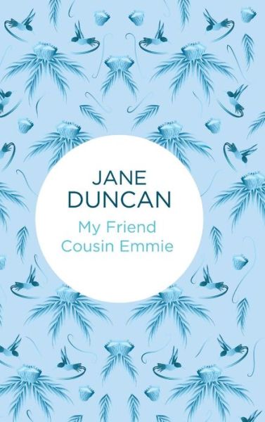 Cover for Jane Duncan · My Friend Cousin Emmie (Hardcover Book) (2015)