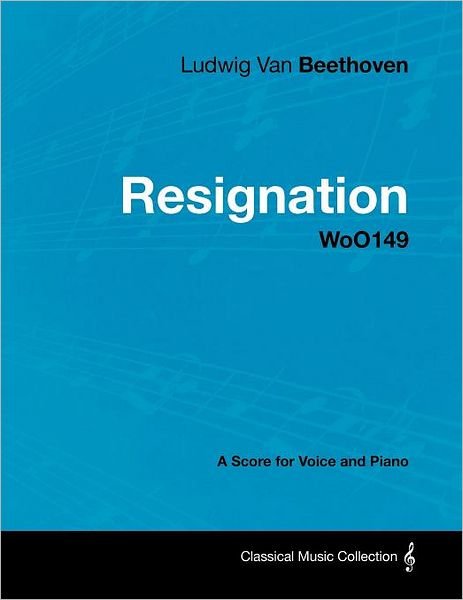 Cover for Ludwig Van Beethoven · Ludwig Van Beethoven - Resignation - Woo149 - a Score Voice and Piano (Paperback Book) (2012)
