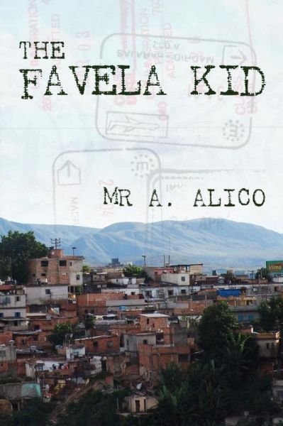 Cover for Mr a Alico · The Favela Kid (Paperback Bog) (2010)