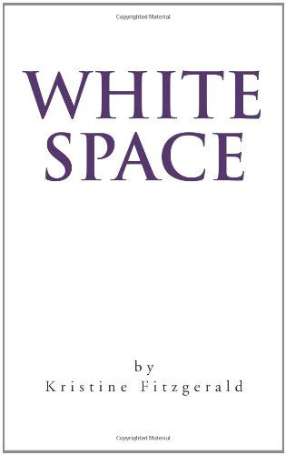 Cover for Kristine Fitzgerald · White Space (Taschenbuch) (2011)