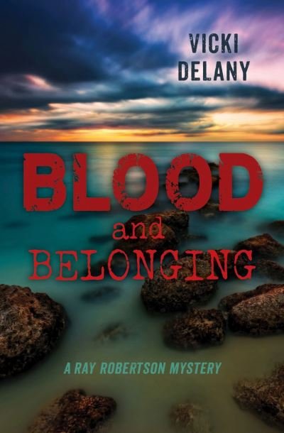 Cover for Vicki Delany · A Ray Robertson Mystery: Blood and Belonging (Paperback Bog) (2017)