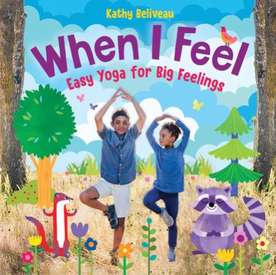 When I Feel - Kathy Beliveau - Książki - Orca Book Publishers,Canada - 9781459825840 - 14 września 2021