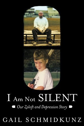 Cover for Gail Schmidkunz · I Am Not Silent: Our Zoloft and Depression Story (Paperback Bog) (2012)