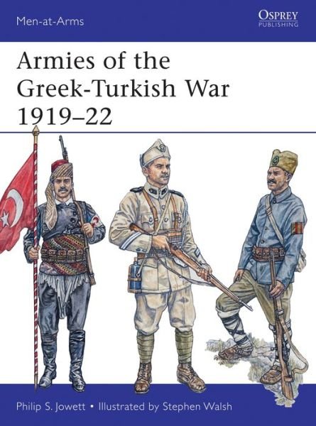 Cover for Jowett, Philip (Author) · Armies of the Greek-Turkish War 1919–22 - Men-at-Arms (Paperback Bog) (2015)