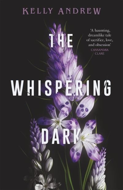 Cover for Kelly Andrew · The Whispering Dark: The bewitching academic rivals to lovers slow burn debut fantasy (Inbunden Bok) (2022)