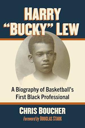 Cover for Chris Boucher · Harry Bucky Lew: A Biography of Basketball's First Black Professional (Taschenbuch) (2025)