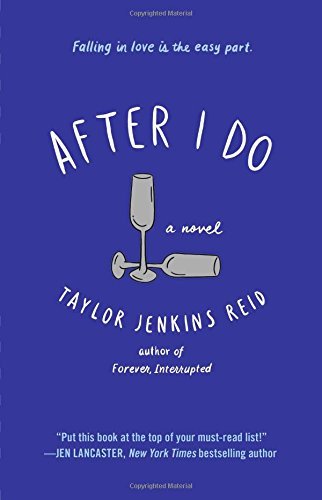 After I Do: A Novel - Taylor Jenkins Reid - Bücher - Simon & Schuster - 9781476712840 - 1. Juli 2014