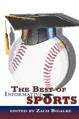 Cover for Zach Bigalke · The Best of Informative Sports (Paperback Book) (2012)