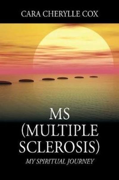 Cover for Cara Cherylle Cox · MS (Multiple Sclerosis): My Spiritual Journey (Taschenbuch) (2018)